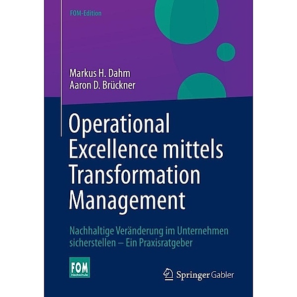 Operational Excellence mittels Transformation Management / FOM-Edition, Markus H. Dahm, Aaron D. Brückner