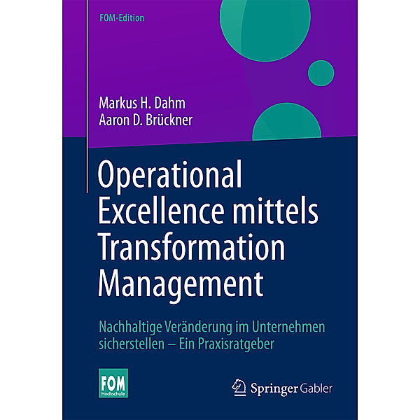 Operational Excellence mittels Transformation Management, Markus H. Dahm, Aaron D. Brückner