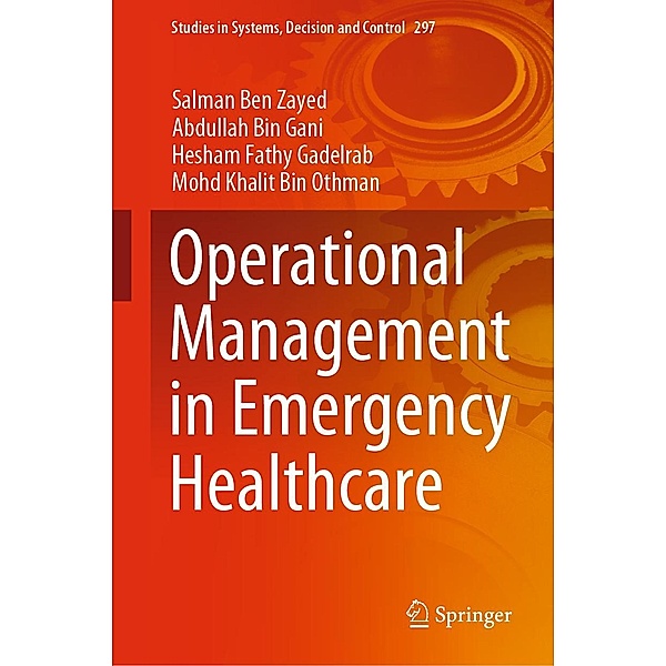 Operational Management in Emergency Healthcare / Studies in Systems, Decision and Control Bd.297, Salman Ben Zayed, Abdullah Bin Gani, Hesham Fathy Gadelrab, Mohd Khalit Bin Othman