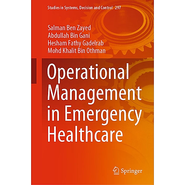 Operational Management in Emergency Healthcare, Salman Ben Zayed, Abdullah Bin Gani, Hesham Fathy Gadelrab, Mohd Khalit Bin Othman