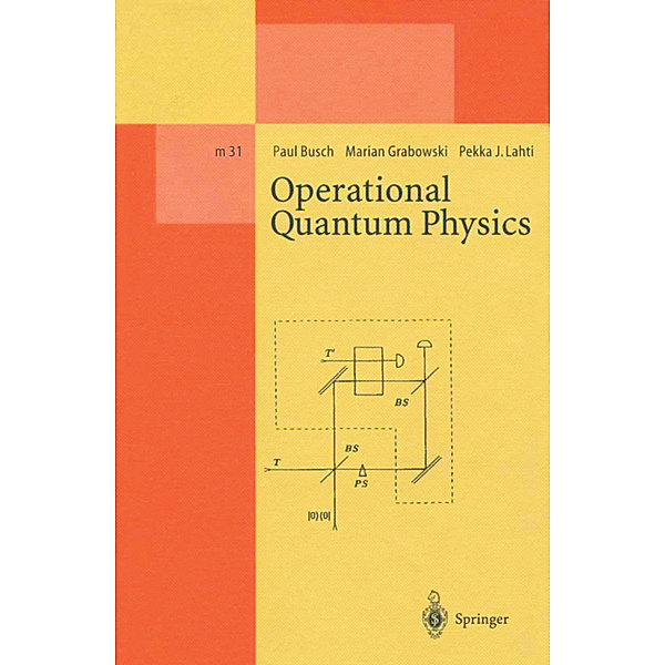 Operational Quantum Physics, Paul Busch, Marian Grabowski, Pekka J. Lahti