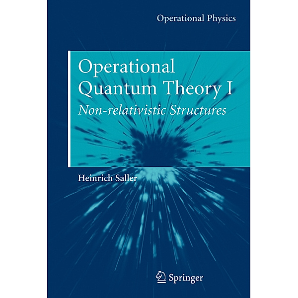 Operational Quantum Theory I, Heinrich Saller