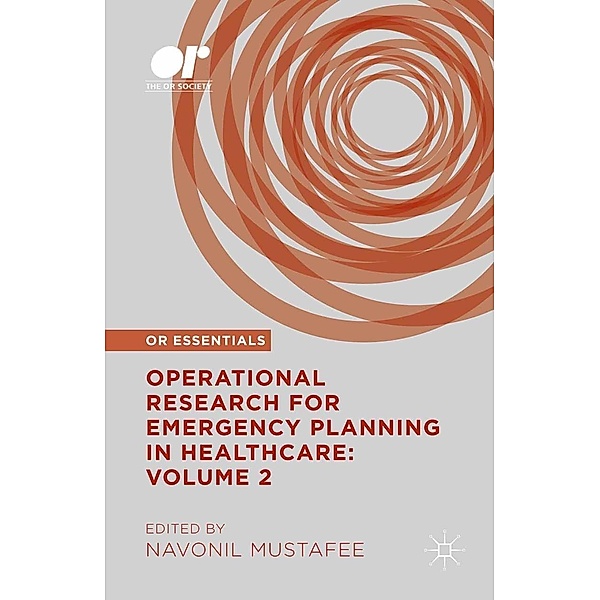 Operational Research for Emergency Planning in Healthcare: Volume 2 / OR Essentials