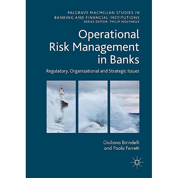 Operational Risk Management in Banks / Palgrave Macmillan Studies in Banking and Financial Institutions, Giuliana Birindelli, Paola Ferretti