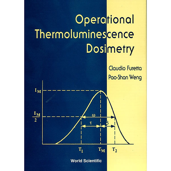 Operational Thermoluminescence Dosimetry, Claudio Furetta, Pao-Shan Weng;;;