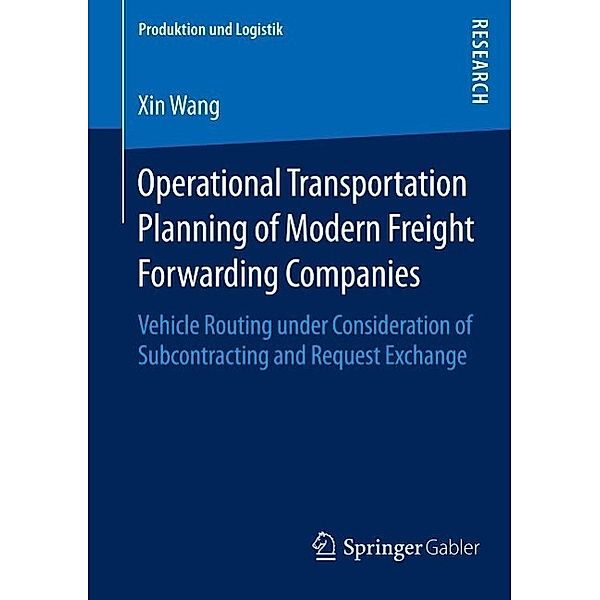 Operational Transportation Planning of Modern Freight Forwarding Companies / Produktion und Logistik, Xin Wang