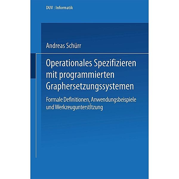 Operationales Spezifizieren mit programmierten Graphersetzungssystemen / DUV: Datenverarbeitung, Andreas Schürr