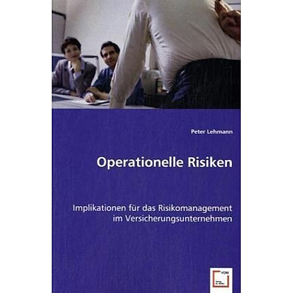 Operationelle Risiken, Peter Lehmann