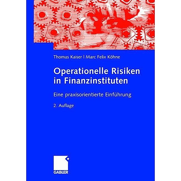Operationelle Risiken in Finanzinstituten, Marc Felix Köhne, Thomas Kaiser