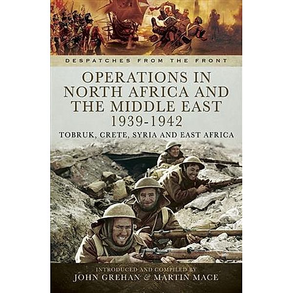 Operations in North Africa and the Middle East 1939-1942, John Grehan
