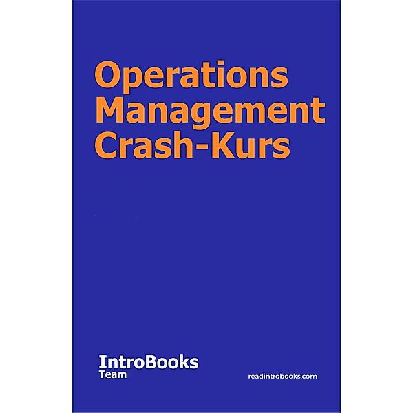 Operations Management Crash-Kurs, IntroBooks Team