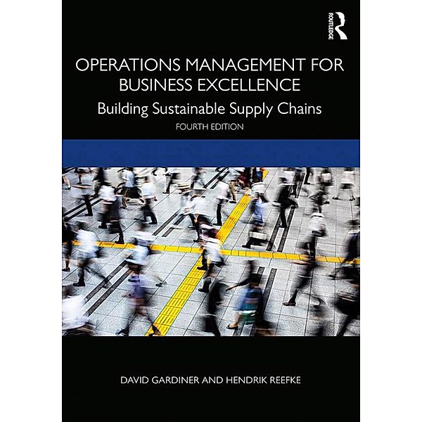 Operations Management for Business Excellence, David Gardiner, Hendrik Reefke