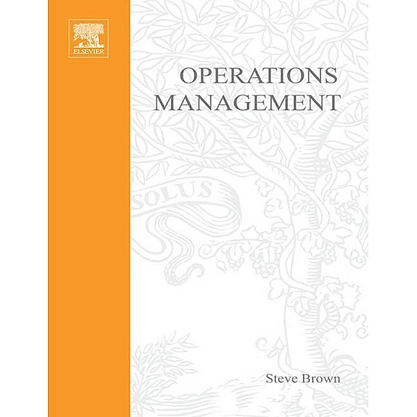 Operations Management: Policy, Practice and Performance Improvement, Steve Brown, Kate Blackmon, Paul Cousins, Harvey Maylor