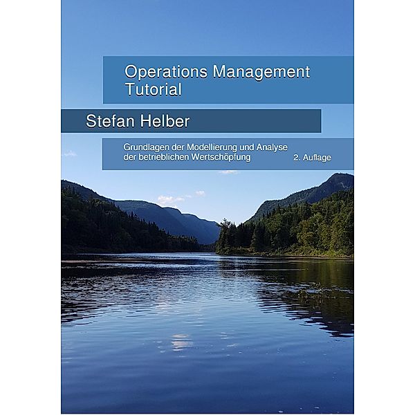 Operations Management Tutorial, Stefan Helber