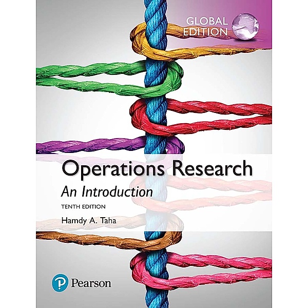 Operations Research: An Introduction, Global Edition, Hamdy A. Taha