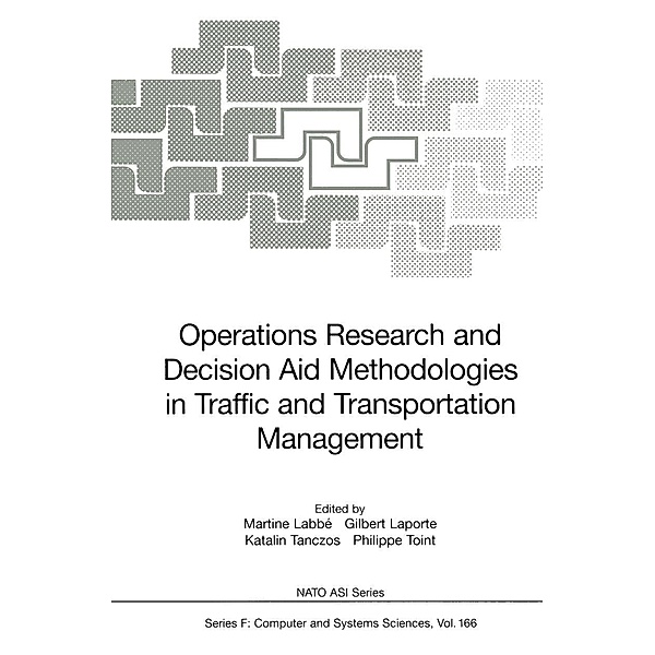 Operations Research and Decision Aid Methodologies in Traffic and Transportation Management / NATO ASI Subseries F: Bd.166