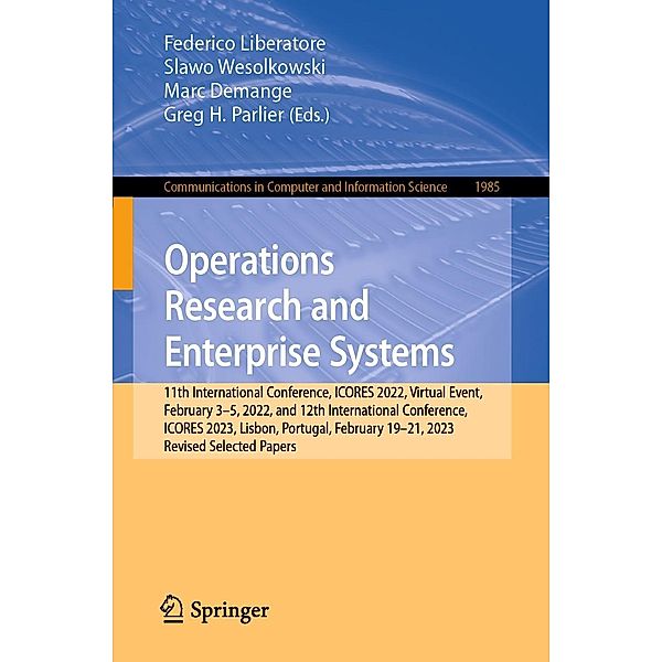 Operations Research and Enterprise Systems / Communications in Computer and Information Science Bd.1985