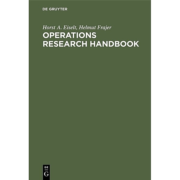 Operations research handbook, Horst A. Eiselt, Helmut Frajer