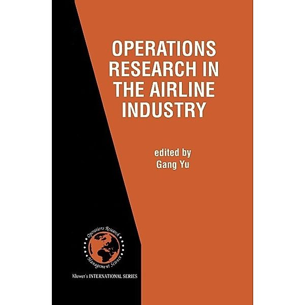 Operations Research in the Airline Industry / International Series in Operations Research & Management Science Bd.9