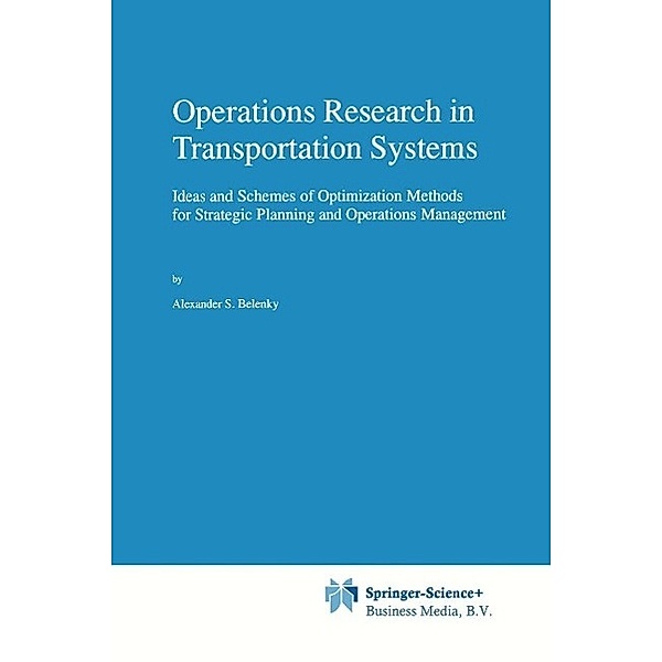 Operations Research in Transportation Systems / Applied Optimization Bd.20, A. S. Belenky