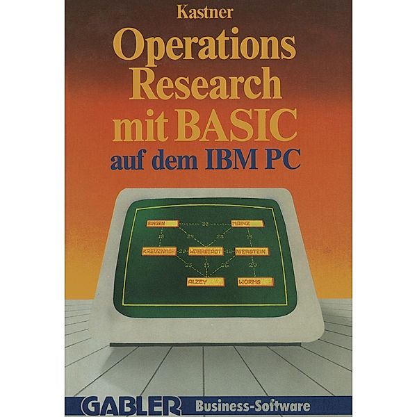 Operations Research mit BASIC auf dem IBM PC, Gustav Kastner
