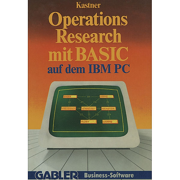 Operations Research mit BASIC auf dem IBM PC, Gustav Kastner