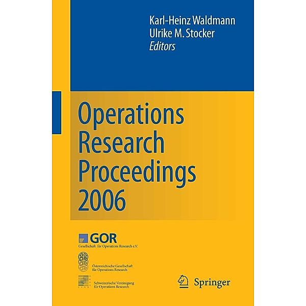 Operations Research Proceedings 2006 / Operations Research Proceedings Bd.2006