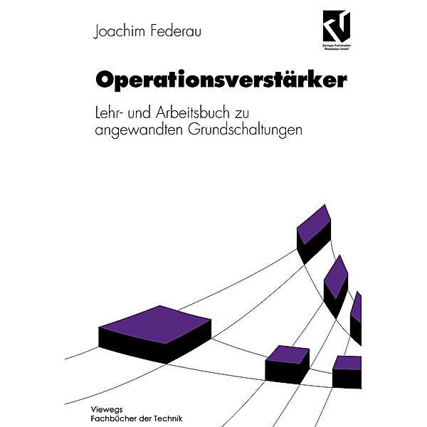 Operationsverstärker / Viewegs Fachbücher der Technik, Joachim Federau