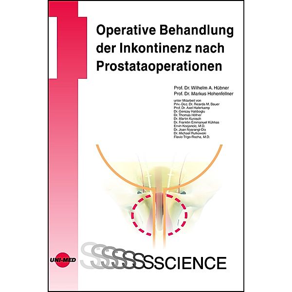 Operative Behandlung der Inkontinenz nach Prostataoperationen / UNI-MED Science, Wilhelm A. Hübner, Markus Hohenfellner