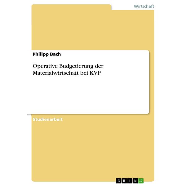 Operative Budgetierung der Materialwirtschaft bei KVP, Philipp Bach