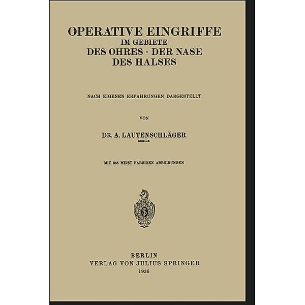 Operative Eingriffe im Gebiete des Ohres · der Nase · des Halses, A. Lautenschläger