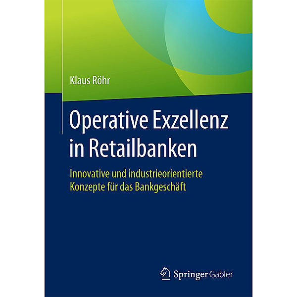Operative Exzellenz in Retailbanken, Klaus Röhr