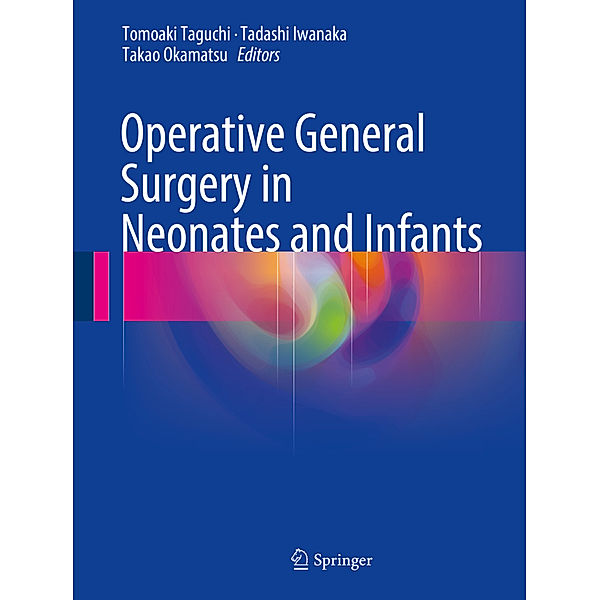Operative General Surgery in Neonates and Infants