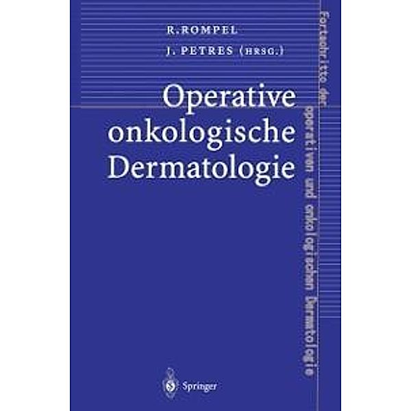 Operative onkologische Dermatologie / Fortschritte der operativen und onkologischen Dermatologie Bd.15