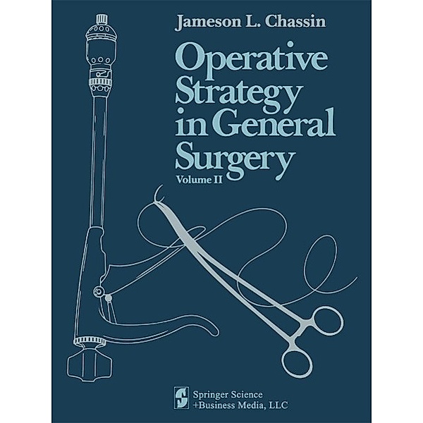 Operative Strategy in General Surgery. An Expositive Atlas, Jameson L. Chassin