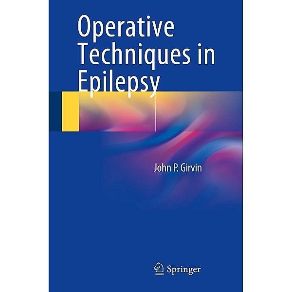 Operative Techniques in Epilepsy, John P. Girvin