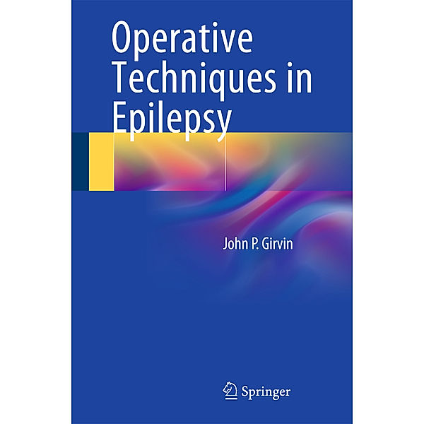 Operative Techniques in Epilepsy, John P. Girvin