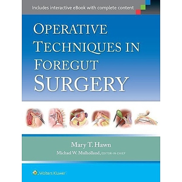 Operative Techniques in Foregut Surgery, Mary Hawn
