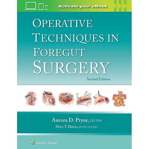 Operative Techniques in Foregut Surgery: Print + eBook with Multimedia, Aurora D. Pryor