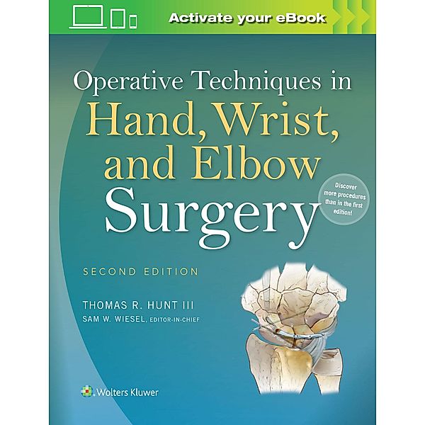 Operative Techniques in Hand, Wrist, and Elbow Surgery, Thomas R. Hunt