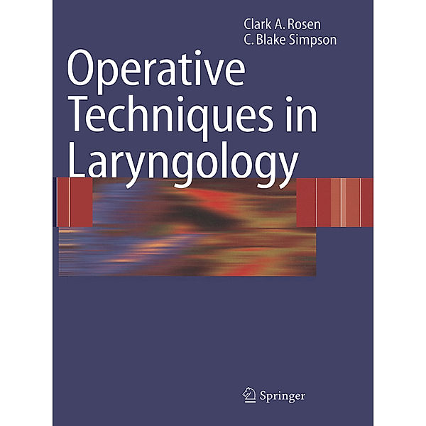 Operative Techniques in Laryngology, Clark A. Rosen, C. Blake Simpson