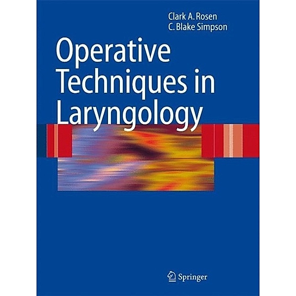 Operative Techniques in Laryngology, w. DVD, Clark A. Rosen, C. Blake Simpson