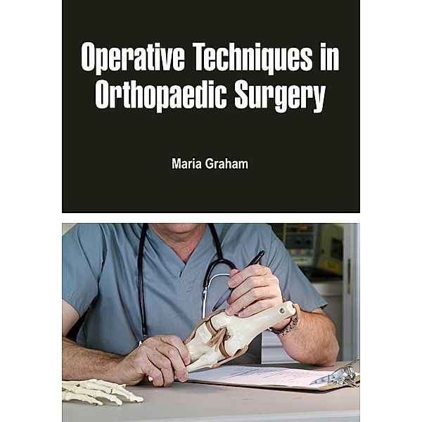 Operative Techniques in Orthopaedic Surgery, Maria Graham