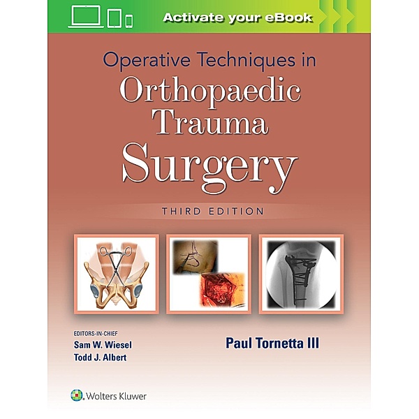 Operative Techniques in Orthopaedic Trauma Surgery, Paul III Tornetta