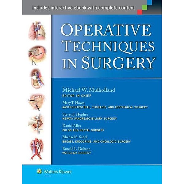 Operative Techniques in Surgery, Michael W. Mulholland, Daniel Albo, Ronald Dalman, Mary Hawn, Steven Hughes, Michael S. Sabel