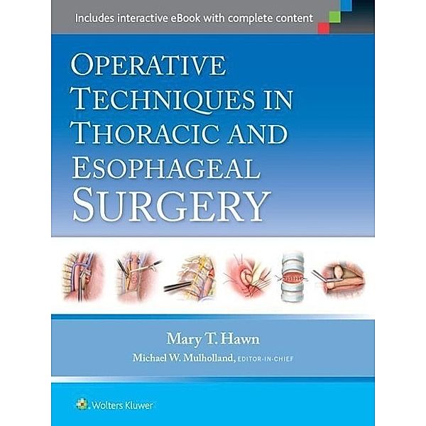 Operative Techniques in Thoracic and Esophageal Surgery, Mary Hawn