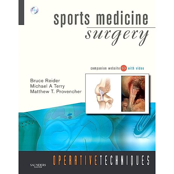 Operative Techniques: Operative Techniques: Sports Medicine Surgery- E-BOOK, Michael Terry, Bruce Reider, Matthew T Provencher