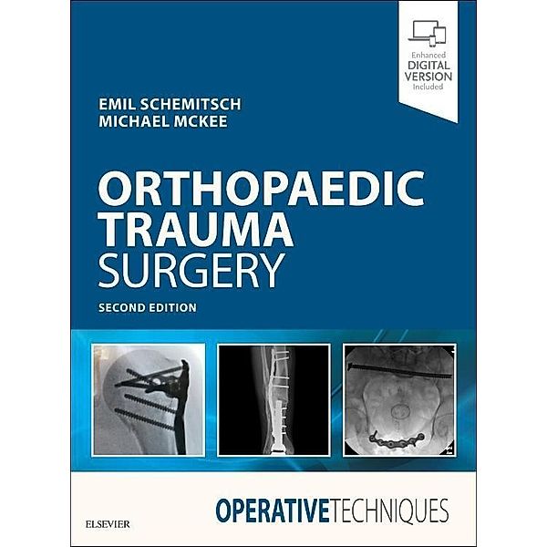 Operative Techniques: Orthopaedic Trauma Surgery, Emil Schemitsch, Michael D. McKee