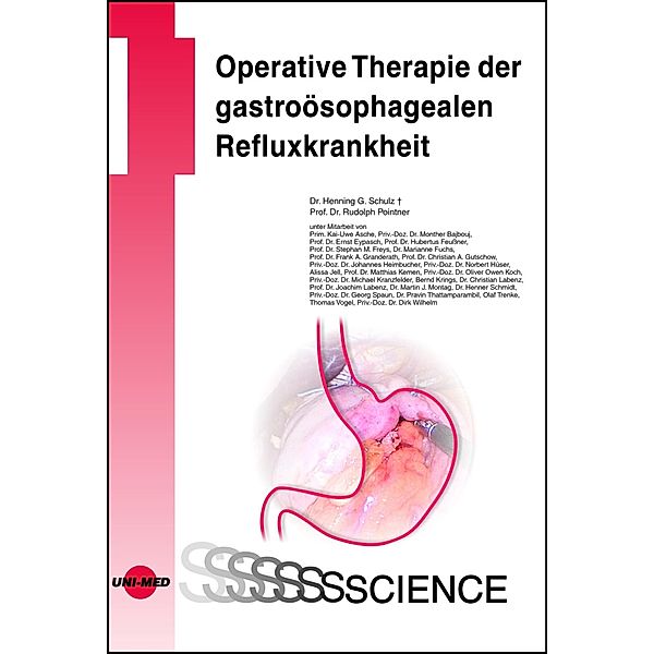 Operative Therapie der gastroösophagealen Refluxkrankheit / UNI-MED Science, Henning G. Schulz, Rudolph Pointner