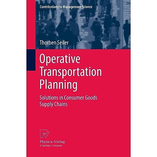 Operative Transportation Planning / Contributions to Management Science, Thorben Seiler